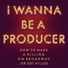 I WANNA BE A PRODUCER Author John Breglio Set for Book Discussion, Signing at Drama…