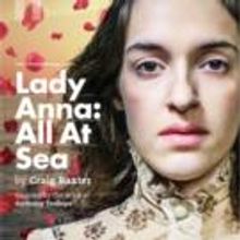Casting Announced For LADY ANNA: ALL AT SEA at Park Theatre