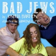 Joshua Harmon's BAD JEWS Opens Next Month at Theatre of NOTE