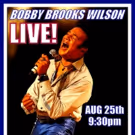 Bobby Brooks Wilson to Play at Metropolitan Room in August