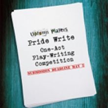 Uptown Players Hosts '2016 Pride Write One-Act Play-Writing Competition'; Deadline Ma