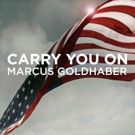 Marcus Goldhaber Launches Kickstarter for CARRY YOU ON Album to Support Veterans