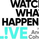 Bravo's WATCH WHAT HAPPENS to Get New Name, Studio in 2017