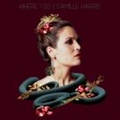 Camille Harris Announces Upcoming EP 'Where I Go'