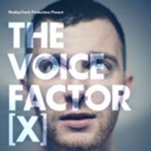 THE VOICE FACTOR [X] Opens Tonight at The New Theatre!