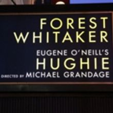 Up on the Marquee: HUGHIE with Forest Whitaker