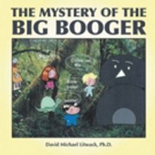 THE MYSTERY OF THE BIG BOOGER is Revealed
