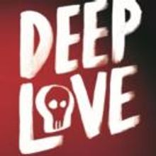 DEEP LOVE: A GHOSTLY ROCK OPERA Set for NYMF, 7/17-24