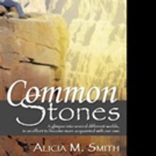 Alicia M. Smith Releases COMMON STONES