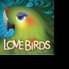 LOVE BIRDS Announces Full Casting for Edinburgh Fringe