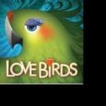 LOVE BIRDS Announces Full Casting for Edinburgh Fringe
