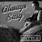 Brad Battle Releases Debut EP 'Always Easy'
