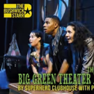 7th Annual BIG GREEN THEATER Festival Kicks Off This Weekend in Brooklyn