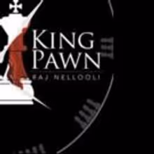 Raj Nellooli Pens KING PAWN