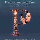 Patti LuPone's 'DECONSTRUCTING PATTI' Changes Date, Will Close Out Broadway Flea…