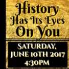 HISTORY HAS ITS EYES ON YOU Will Play the NYC Stage