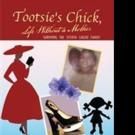 Dorothy H. Arnold Releases TOOTSIE'S CHICK, LIFE WITHOUT A MOTHER