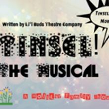Li'l Buds Theatre Company's TINSEL! THE MUSICAL Begins Tonight