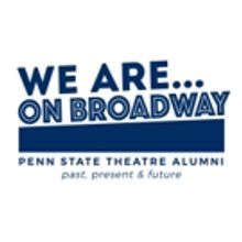 "We Are… ON BROADWAY!" A Concert Celebrating Penn State Theatre!