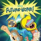 Disney XD to Premiere New Animated Comedy Adventure Series FUTURE-WORM, 8/1