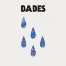 Babes' New Album UNTITLED (FIVE TEARS) Out Now; Tour Continues 11/1