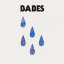 Babes' New Album UNTITLED (FIVE TEARS) Out Now; Tour Continues 11/1