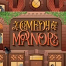 A COMEDY OF MANORS to Premiere at Adirondack Theatre Festival