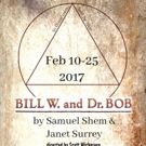 BILL W. AND DR. BOB Opens Next Month