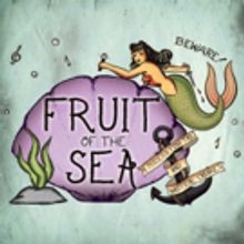 Fruit of the Sea Coming to Dixon Place