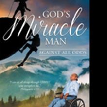 Keith C. A. Tucker Releases GOD'S MIRACLE MAN AGAINST ALL ODDS
