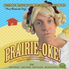 Unauthorized Karaoke Parody Musical PRAIRIE-OKE! to Return to the Cavern Club, 11/6-2
