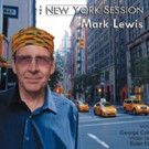 Alto Saxophonist Mark Lewis's 'The New York Session' to Be Released by Audio Daddio…