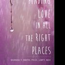 Dr. Shanda Y. Smith Shares FINDING LOVE IN ALL THE RIGHT PLACES