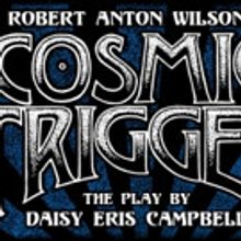 Love & Will Productions and The Cockpit Present COSMIC TRIGGER
