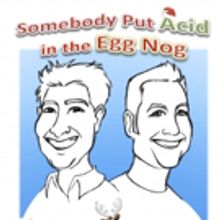 Carner & Gregor Stage SOMEBODY PUT ACID IN THE EGG NOG at The Triad Tonight