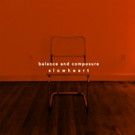 Balance and Composure Announce New Slow Heart 7' for Record Store Day