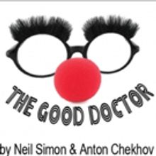 Neil Simon & Anton Chekhov's THE GOOD DOCTOR Opens 6/16 at Little Fish Theatre
