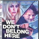 WE DON'T BELONG HERE Debuts on DVD and Digital 4/4 + New Trailer