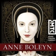 Marin Theatre Company Extends ANNE BOLEYN Through May 15