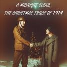 Batavia Arts Council Premieres A MIDNIGHT CLEAR: THE CHRISTMAS TRUCE OF 1914 This…