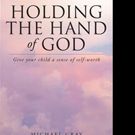 Michael Gray Releases HOLDING THE HAND OF GOD