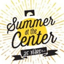Segerstrom Center's Annual Summer at the Center Program to Celebrate 25th Anniversary