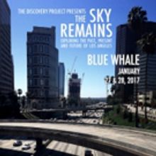 Josh Nelson Discovery Project Presents THE SKY REMAINS