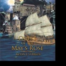 Kevin J. O'Brien Pens QUEST OF THE MAY'S ROSE