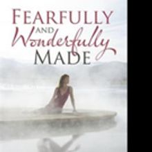 FEARFULLY AND WONDERFULLY MADE is Released