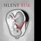 Jason H. Collins, MD, MSCR Releases SILENT RISK