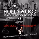 RECORDED IN HOLLYWOOD to Run This Summer at Kirk Douglas Theatre