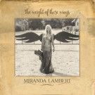Miranda Lambert's 'The Weight of These Wings' Soars into 2017
