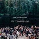 The Show Ponies Release New Studio Album 'How It All Goes Down'
