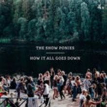 The Show Ponies Release New Studio Album 'How It All Goes Down'